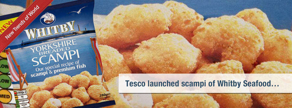 Tesco launched scampi of Whitby Seafood…